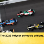 news thumbnail 1768487488209 The 2026 Indycar schedule critique.