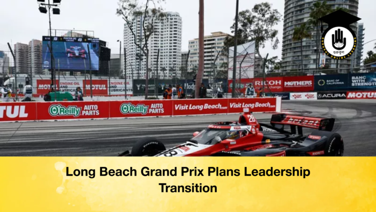 news thumbnail 1769088996595 Long Beach Grand Prix Plans Leadership Transition