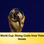 2026 World Cup Rising Costs from Tickets to Hotels 2026 World Cup: Rising Costs from Tickets to Hotels
