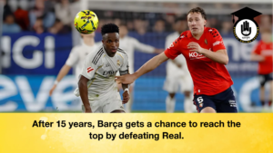 After 15 years Barca gets a chance to reach the top by defeating Real After 15 years, Barça gets a chance to reach the top by defeating Real.