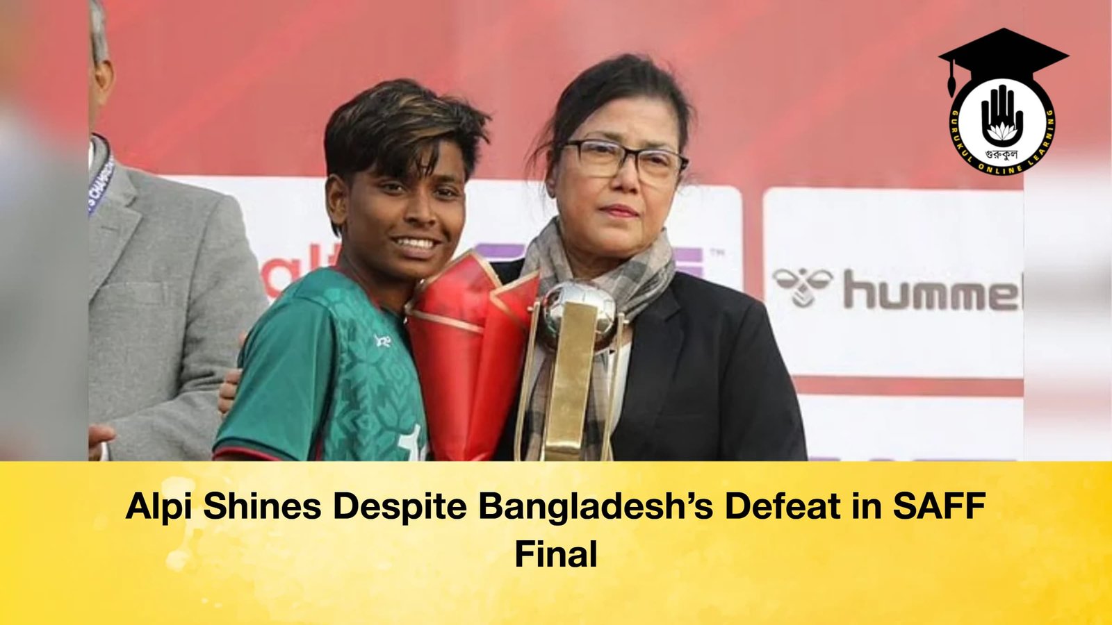Alpi Shines Despite Bangladeshs Defeat in SAFF Final Alpi Shines Despite Bangladesh’s Defeat in SAFF Final
