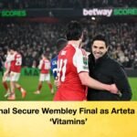 Arsenal Secure Wembley Final as Arteta Hails ‘Vitamins Arsenal Secure Wembley Final as Arteta Hails ‘Vitamins’