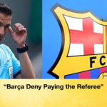 Barca Deny Paying the Referee “Barça Deny Paying the Referee”