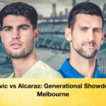 Djokovic vs Alcaraz Generational Showdown in Melbourne
