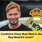 Five Conditions Klopp Must Meet to Become Real Madrids Coach "Five Conditions Klopp Must Meet to Become Real Madrid’s Coach"