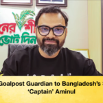 From Goalpost Guardian to Bangladeshs Sports ‘Captain Aminul From Goalpost Guardian to Bangladesh’s Sports ‘Captain’ Aminul