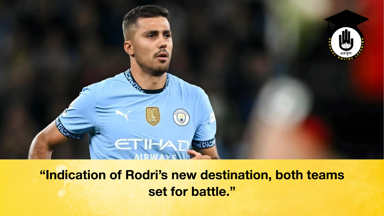 Indication of Rodris new destination both teams set for battle "Indication of Rodri's new destination, both teams set for battle."