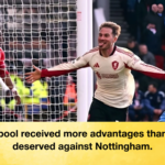 Liverpool received more advantages than they deserved against Nottingham Liverpool received more advantages than they deserved against Nottingham.