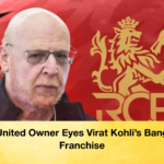 Man United Owner Eyes Virat Kohlis Bangalore Franchise Man United Owner Eyes Virat Kohli’s Bangalore Franchise