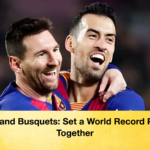 Messi and Busquets Set a World Record Playing Together Messi and Busquets: Set a World Record Playing Together
