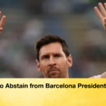 Messi to Abstain from Barcelona Presidential Vote Messi to Abstain from Barcelona Presidential Vote