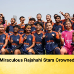 Miraculous Rajshahi Stars Crowned Miraculous Rajshahi Stars Crowned
