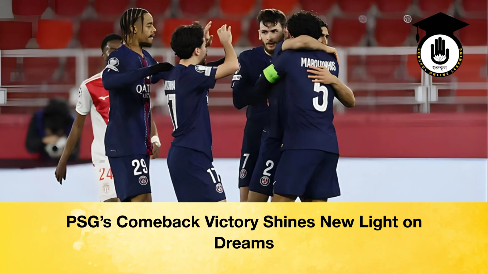 PSGs Comeback Victory Shines New Light on Dreams PSG’s Comeback Victory Shines New Light on Dreams