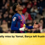 Penalty miss by Yamal Barca left frustrated Penalty miss by Yamal, Barça left frustrated