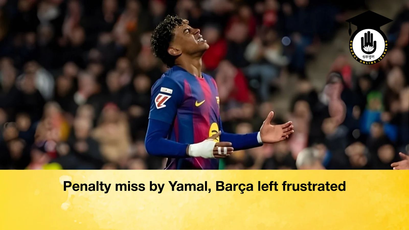 Penalty miss by Yamal, Barça left frustrated 1 Penalty miss by Yamal, Barça left frustrated Penalty miss by Yamal Barca left frustrated Penalty miss by Yamal, Barça left frustrated