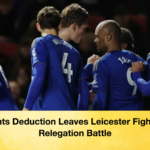 Points Deduction Leaves Leicester Fighting Relegation Battle Points Deduction Leaves Leicester Fighting Relegation Battle