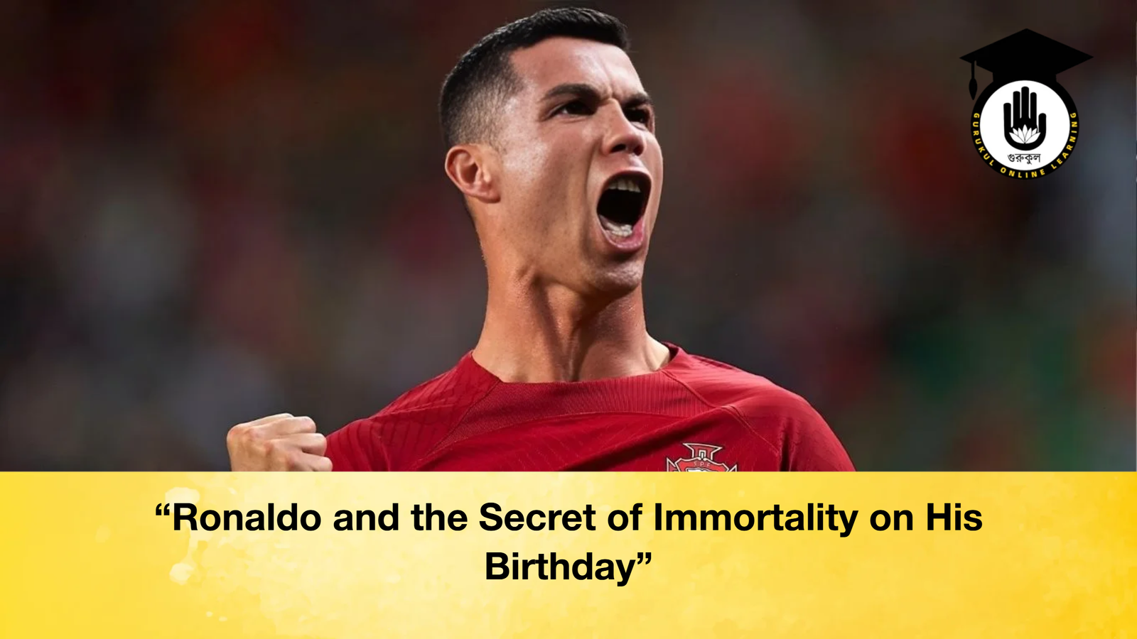 Ronaldo and the Secret of Immortality on His Birthday "Ronaldo and the Secret of Immortality on His Birthday"
