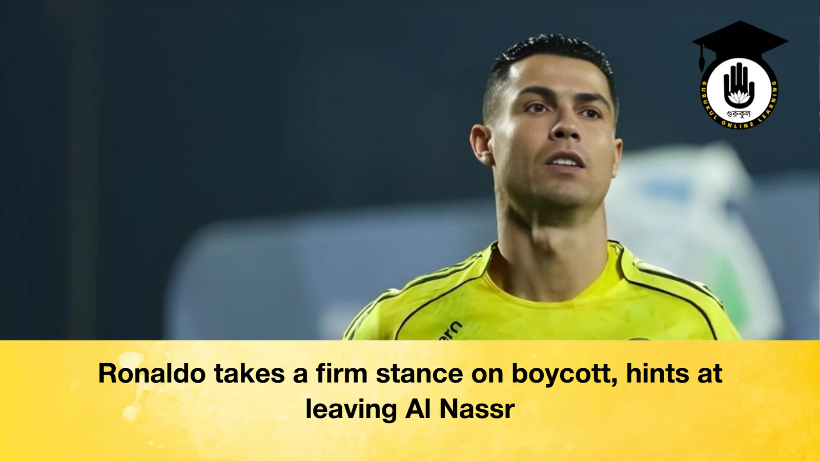 Ronaldo takes a firm stance on boycott hints at leaving Al Nassr Ronaldo takes a firm stance on boycott, hints at leaving Al Nassr