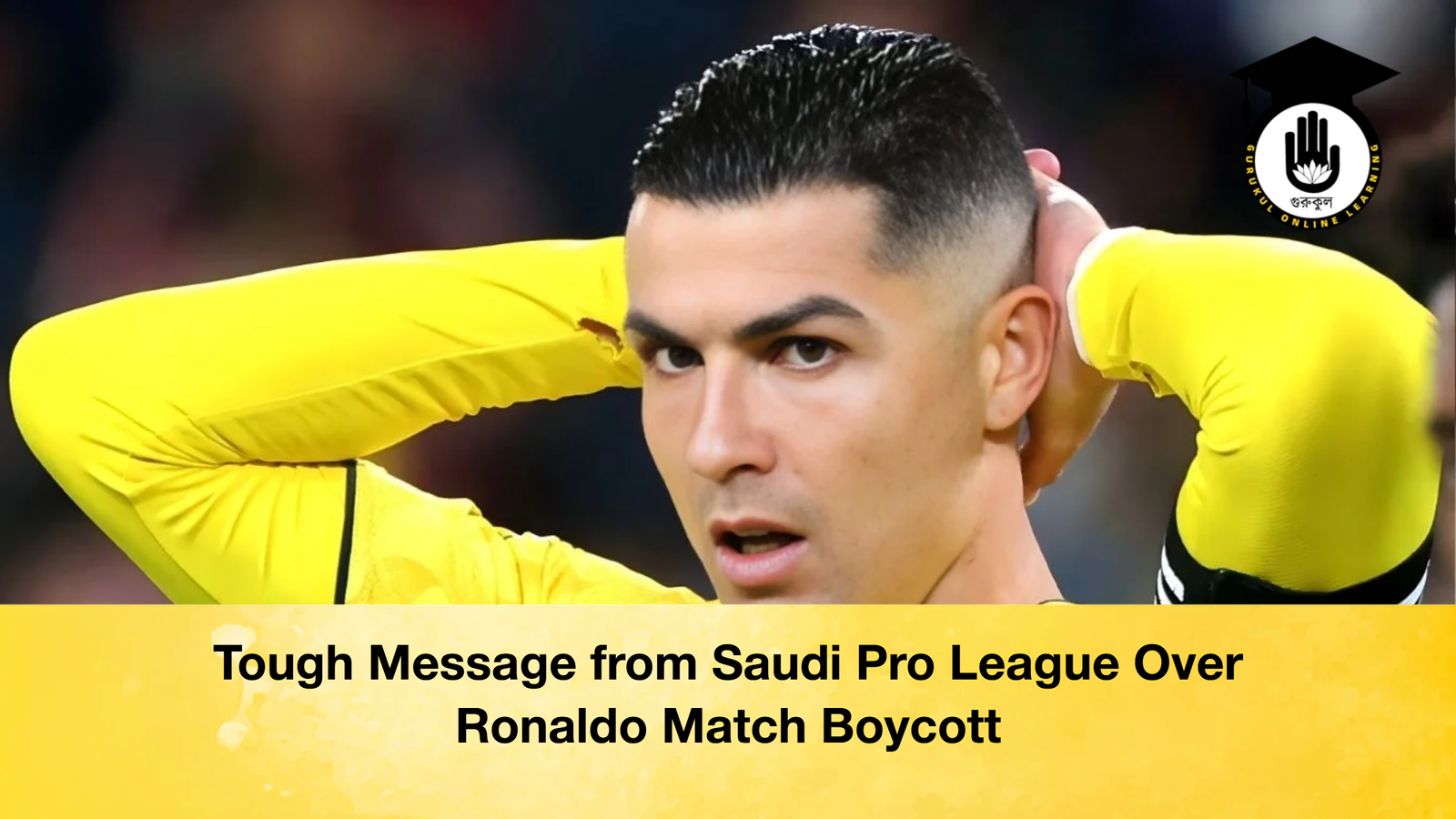 Saudi Pro League Takes Firm Stand on Ronaldo Match Boycott Tough Message from Saudi Pro League Over Ronaldo Match Boycott