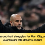 Second half struggles for Man City yet Guardiolas title dreams endure Second-half struggles for Man City, yet Guardiola’s title dreams endure