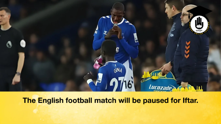 The English football match will be paused for Iftar The English football match will be paused for Iftar.