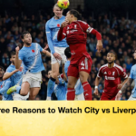 Three Reasons to Watch City vs Liverpool Three Reasons to Watch City vs Liverpool