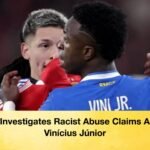 UEFA Investigates Racist Abuse Claims Against Vinicius Junior UEFA Investigates Racist Abuse Claims Against Vinícius Júnior