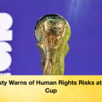 Amnesty Warns of Human Rights Risks at World Cup Amnesty Warns of Human Rights Risks at World Cup