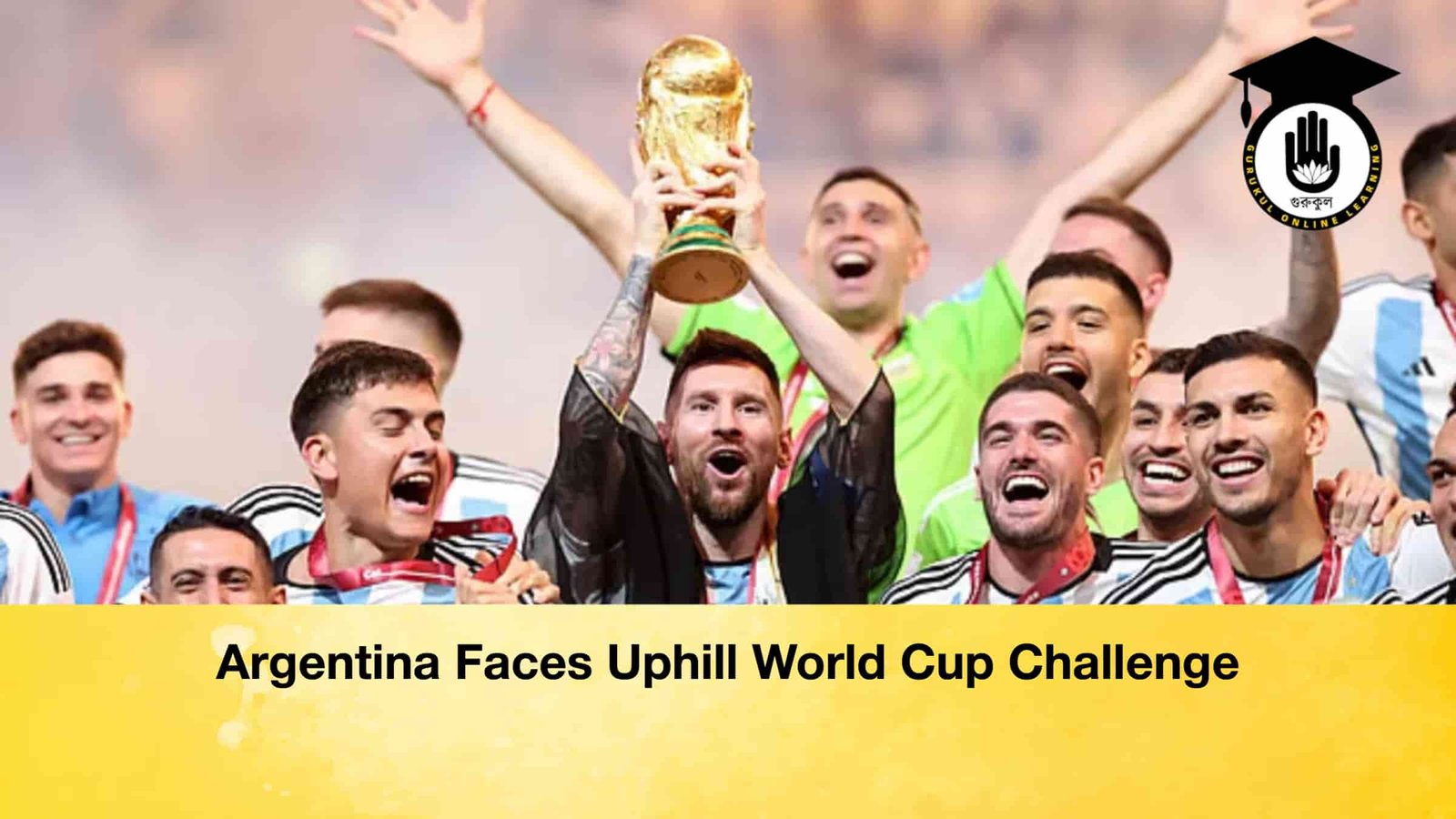 Argentina Faces Uphill World Cup Challenge