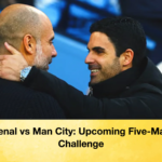 Arsenal vs Man City Upcoming Five Match Challenge Arsenal vs Man City: Upcoming Five-Match Challenge
