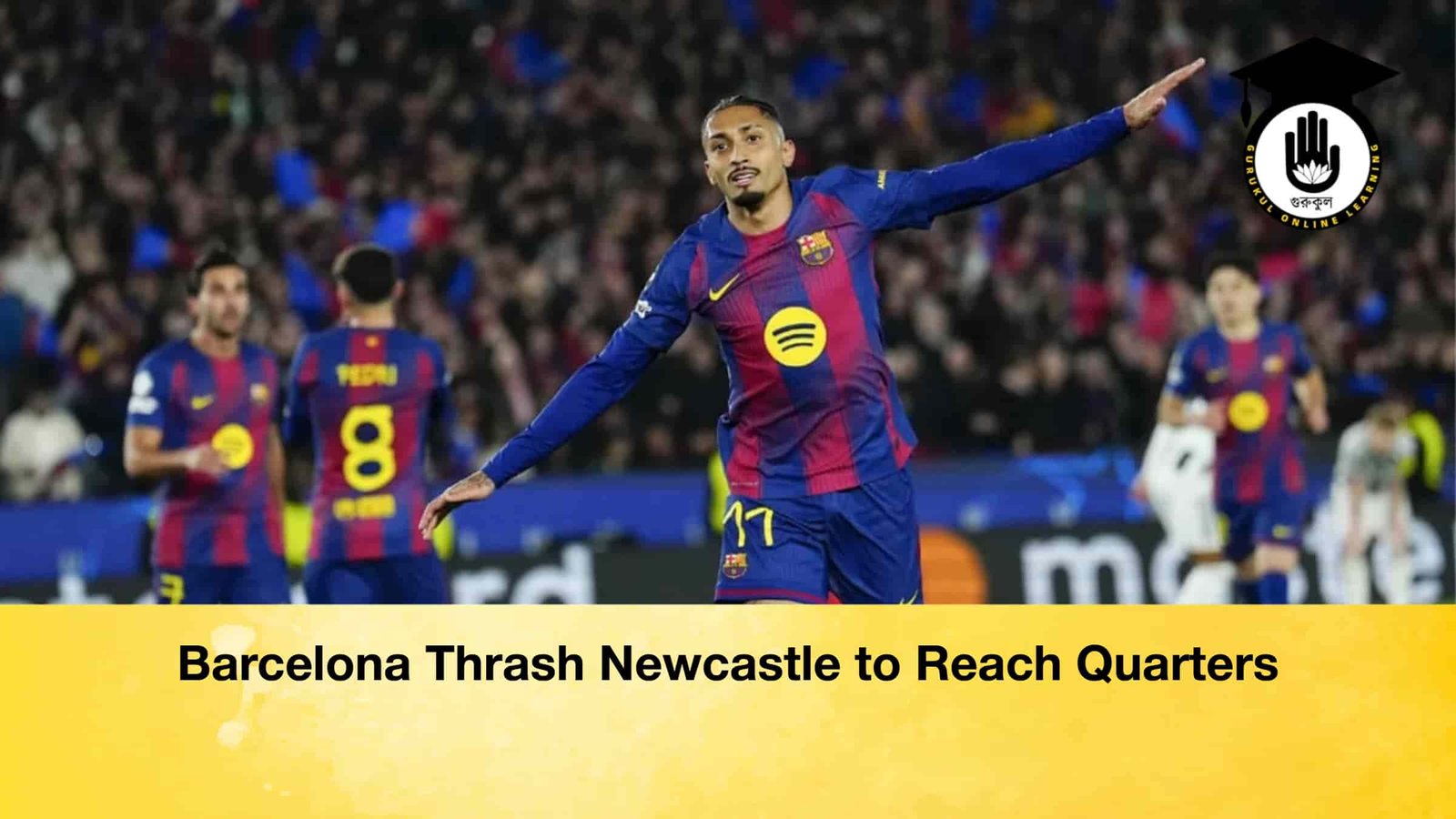 Barcelona Thrash Newcastle to Reach Quarters