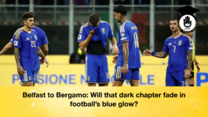 Belfast to Bergamo Will that dark chapter fade in footballs blue glow Belfast to Bergamo Will that dark chapter fade in football’s blue glow
