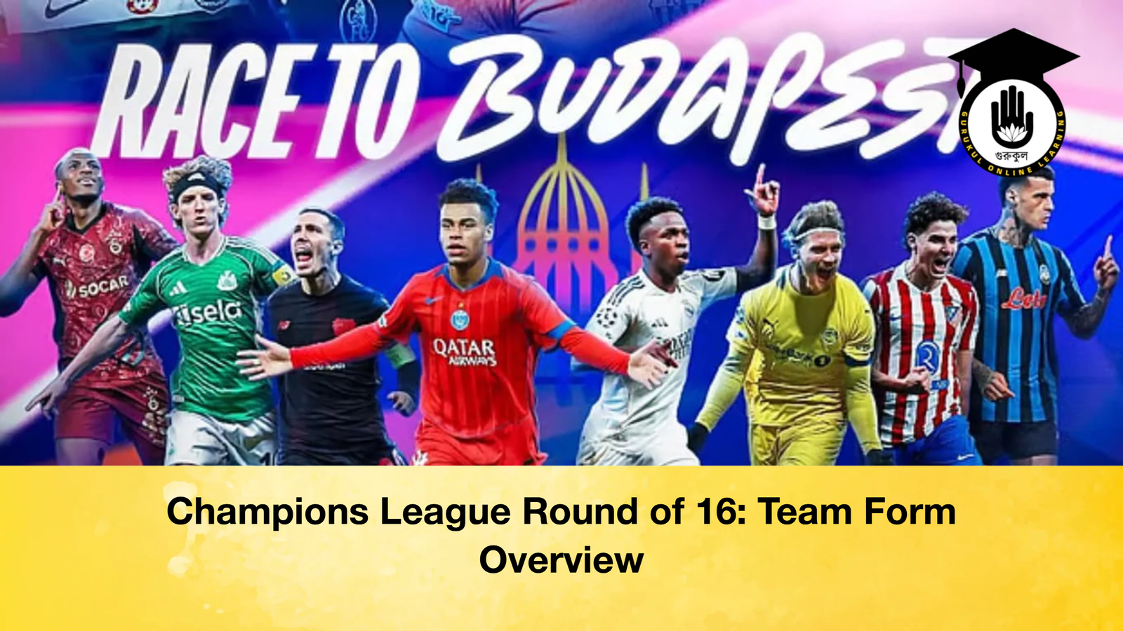 Champions League Round of 16 Team Form Overview Champions League Round of 16: Team Form Overview