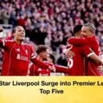 Five Star Liverpool Surge into Premier League Top Five Five-Star Liverpool Surge into Premier League Top Five