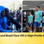 France and Brazil Face Off in High-Profile Friendly