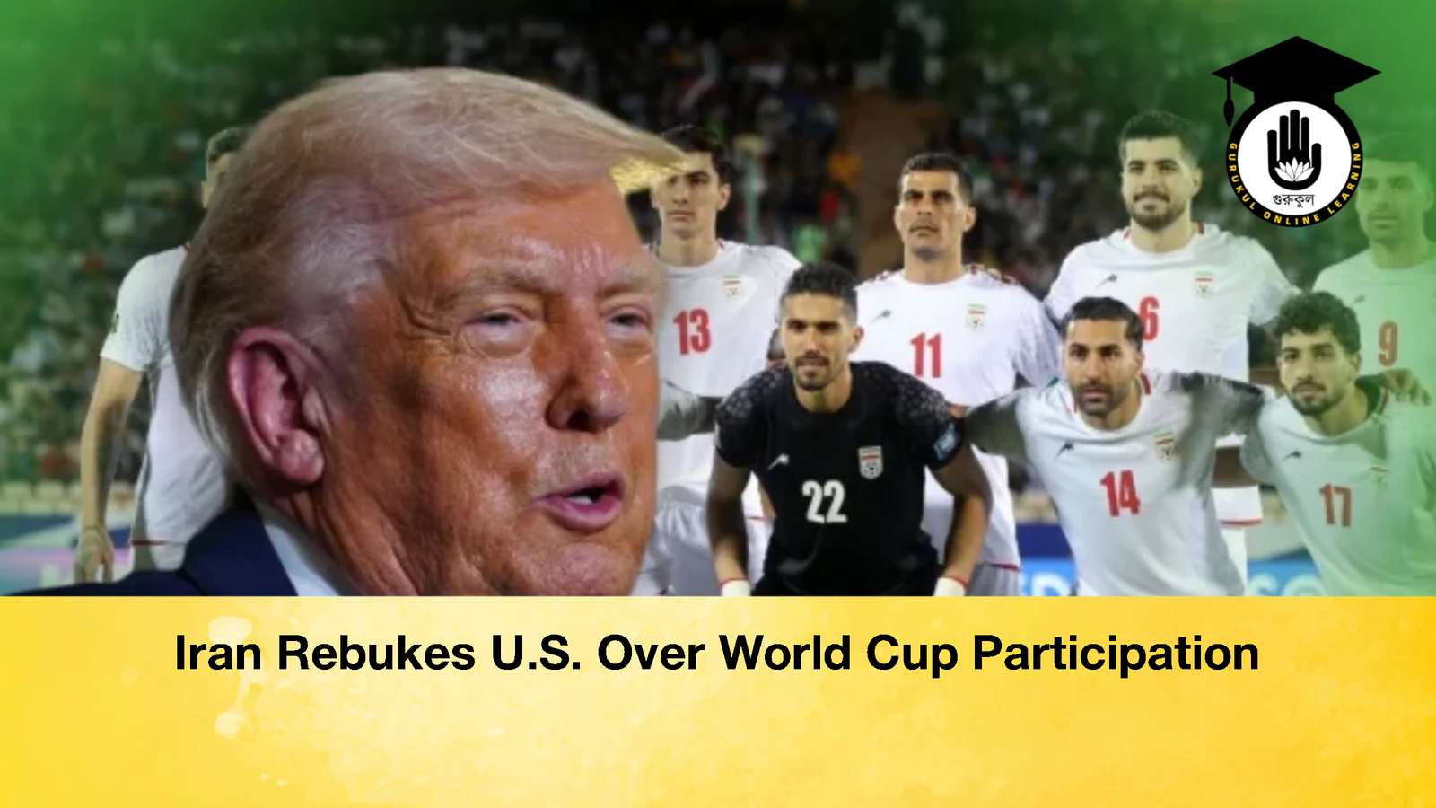 Iran Rebukes U.S. Over World Cup Participation Iran Rebukes U.S. Over World Cup Participation