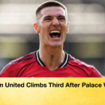 Man United Climbs Third After Palace Win Man United Climbs Third After Palace Win