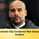 Manchester City Condemns Iftar Disrespect Incident Manchester City Condemns Iftar Disrespect Incident