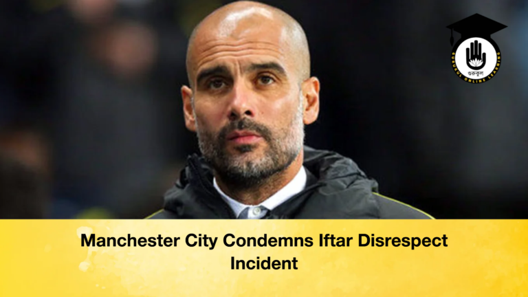 Manchester City Condemns Iftar Disrespect Incident Manchester City Condemns Iftar Disrespect Incident