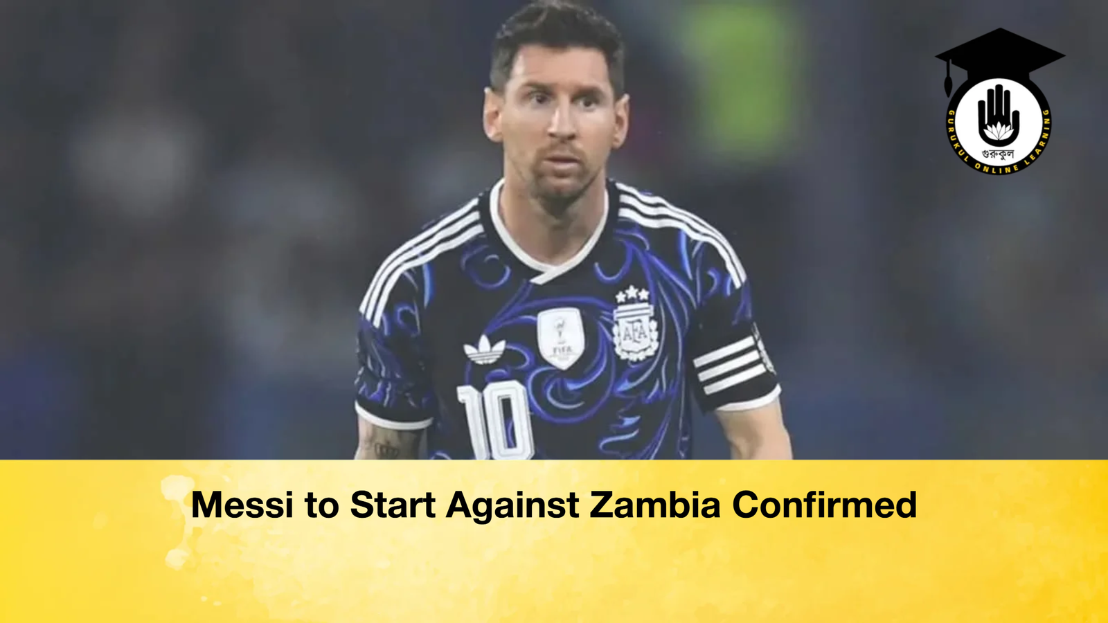 Messi to Start Against Zambia Confirmed 1 Messi to Start Against Zambia Confirmed Messi to Start Against Zambia Confirmed Messi to Start Against Zambia Confirmed