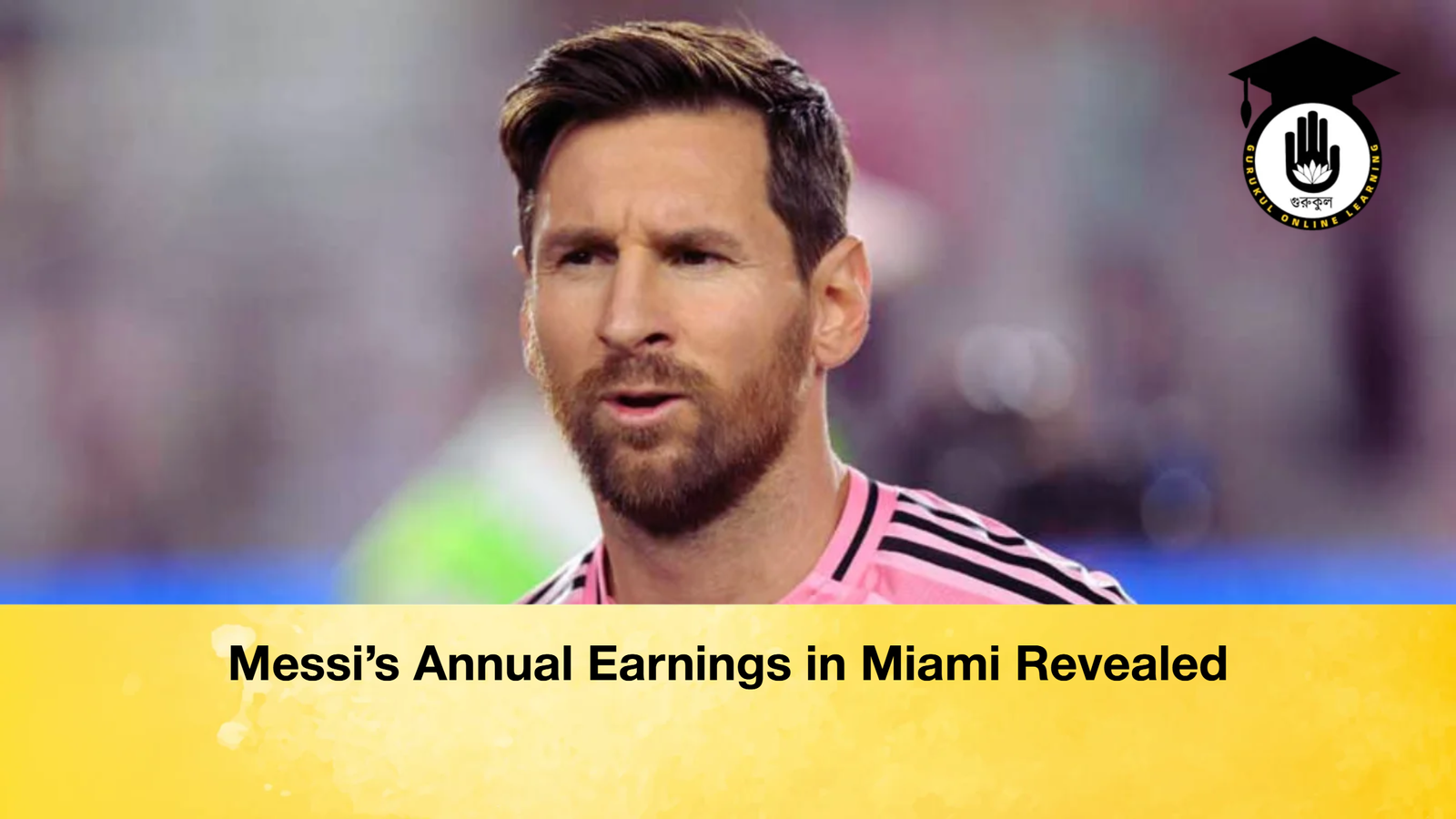 Messis Annual Earnings in Miami Revealed Messi’s Annual Earnings in Miami Revealed