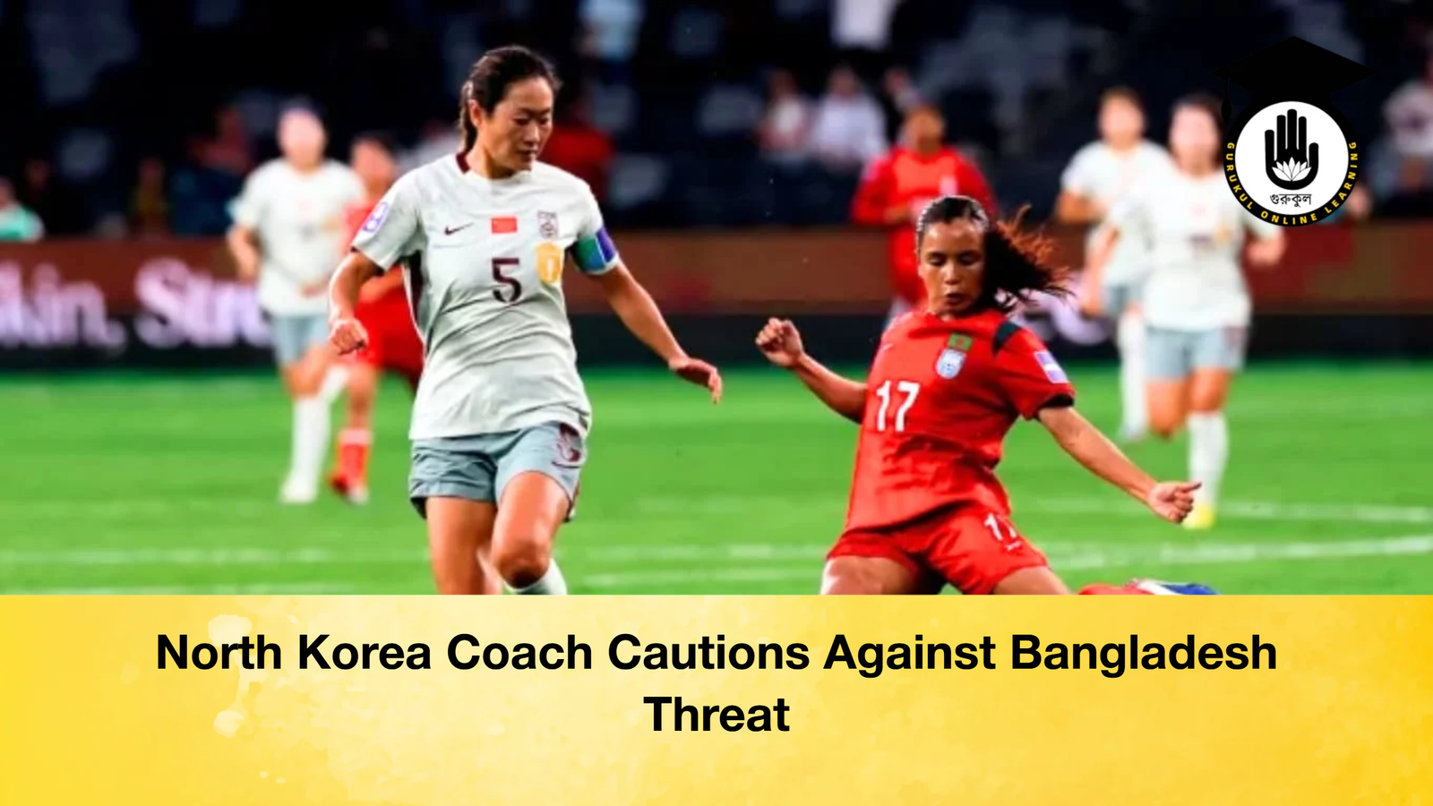 North Korea Coach Cautions Against Bangladesh Threat North Korea Coach Cautions Against Bangladesh Threat