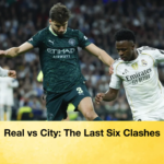 Real vs City The Last Six Clashes Real vs City: The Last Six Clashes