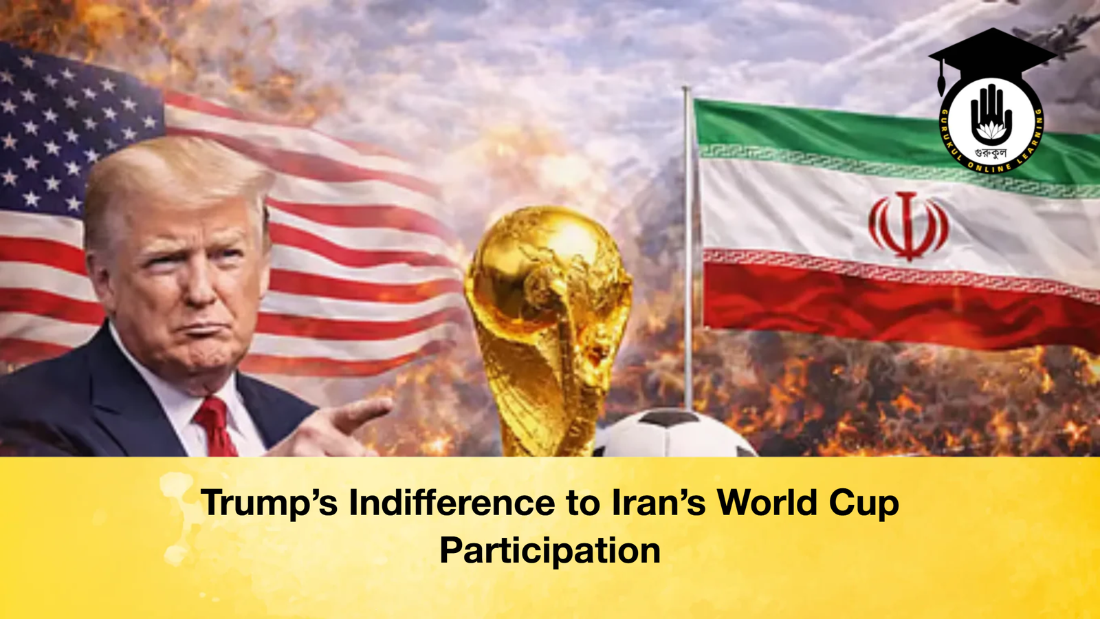 Trump’s Indifference to Iran’s World Cup Participation 1 Trump’s Indifference to Iran’s World Cup Participation Trumps Indifference to Irans World Cup Participation Trump’s Indifference to Iran’s World Cup Participation