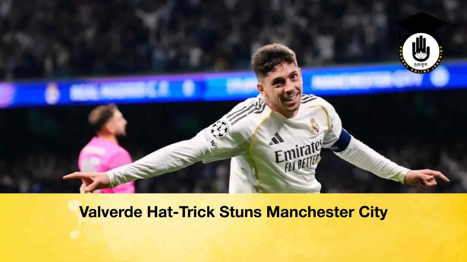 Valverde Hat-Trick Stuns Manchester City