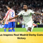 Vinicius Inspires Real Madrid Derby Comeback Victory Vinícius Inspires Real Madrid Derby Comeback Victory