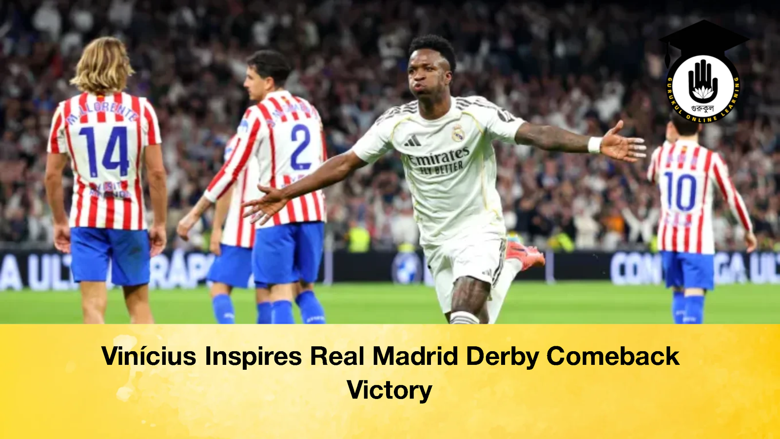 Vinicius Inspires Real Madrid Derby Comeback Victory Vinícius Inspires Real Madrid Derby Comeback Victory