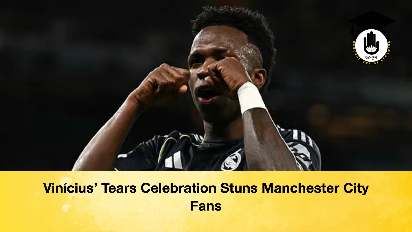 Vinicius Tears Celebration Stuns Manchester City Fans 2 Vinícius’ Tears Celebration Stuns Manchester City Fans