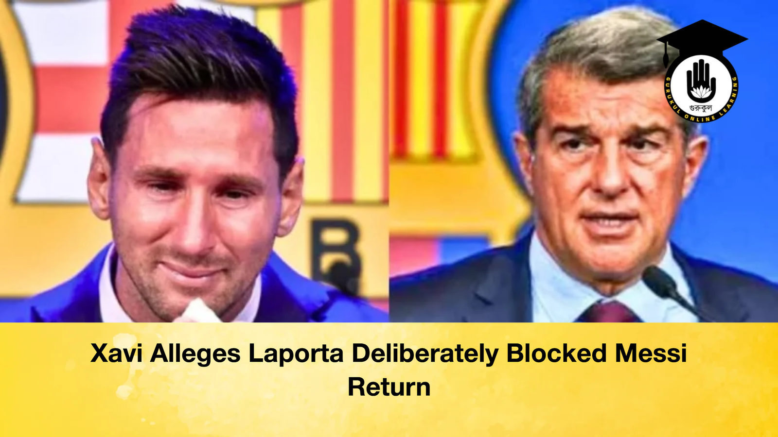 Xavi Alleges Laporta Deliberately Blocked Messi Return Xavi Alleges Laporta Deliberately Blocked Messi Return