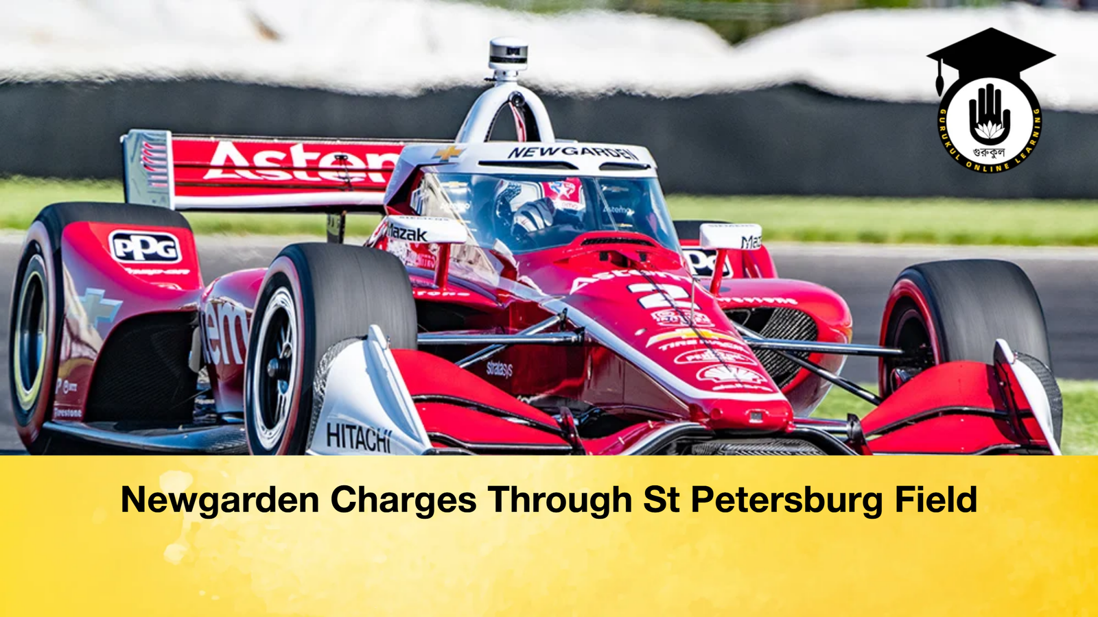 news thumbnail 1772896481014 Newgarden Charges Through St Petersburg Field